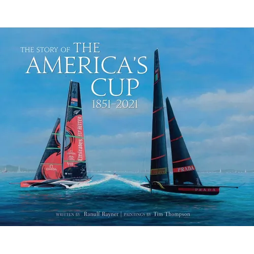 The Story of the America's Cup: 1851-2021 - Hardcover