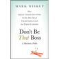Don't Be That Boss: How Great Communicators Get the Most Out of Their Employees and Their Careers - Hardcover