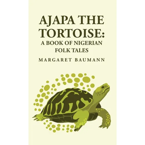 Ajapa the Tortoise: A Book of Nigerian Folk Tales - Hardcover