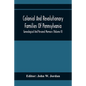 Colonial And Revolutionary Families Of Pennsylvania; Genealogical And Personal Memoirs (Volume Ii) - Paperback