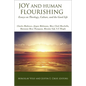 Joy and Human Flourishing: Essays on Theology, Culture, and the Good Life - Paperback