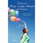 Times to Weep, Laugh, Mourn and Dance: Living With Schizoid Family and Faith - Hardcover