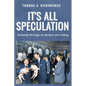 It's All Speculation: Collected Writings on Markets and Trading - Hardcover