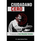Ciudadano Cero: El asesinato de Luis Donaldo Colosio - Paperback