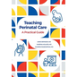 Teaching Perinatal Care: A Practical Guide - Hardcover