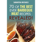 Barbecue Cookbook: 70 Time Tested Barbecue Meat Recipes....Revealed! - Paperback