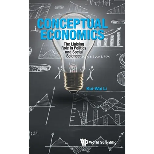 Conceptual Economics: The Liaising Role in Politics and Social Sciences - Hardcover