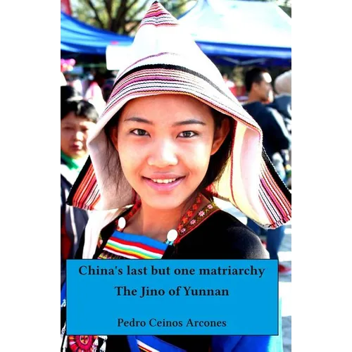 China's last but one matriarchy: The Jino of Yunnan - Paperback