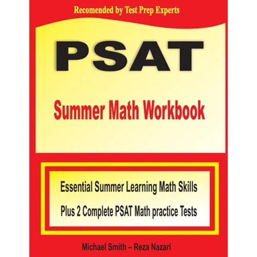 PSAT Summer Math Workbook: Essential Summer Learning Math Skills plus Two Complete PSAT Math Practice Tests - Paperback