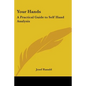 Your Hands: A Practical Guide to Self Hand Analysis - Paperback
