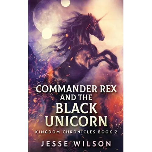 Commander Rex and the Black Unicorn - Paperback