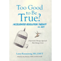 Too Good to Be True?: Accelerated Resolution Therapy - Hardcover