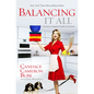 Balancing It All: My Story of Juggling Priorities and Purpose - Paperback