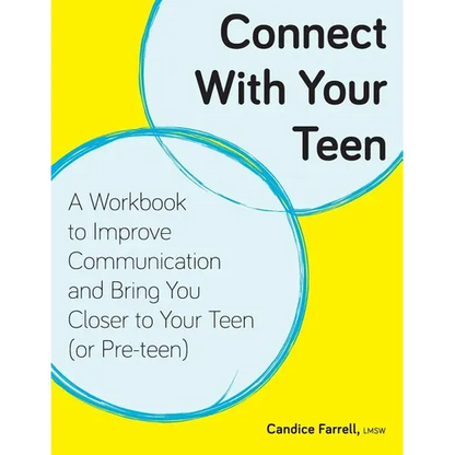 Connect With Your Teen: A Workbook to Improve Communication and Bring You Closer to Your Teen (or Pre-teen) - Paperback