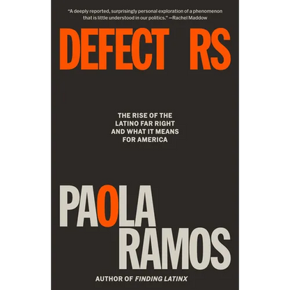 Defectors: The Rise of the Latino Far Right and What It Means for America - Paperback