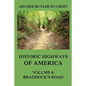 Historic Highways of America: Volume 4: Braddock's Road (And three relative Papers) - Paperback