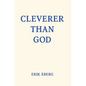 Cleverer Than God - Hardcover