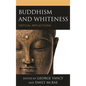 Buddhism and Whiteness: Critical Reflections - Paperback