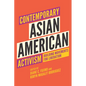Contemporary Asian American Activism: Building Movements for Liberation - Paperback