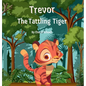 Trevor the Tattling Tiger - Hardcover