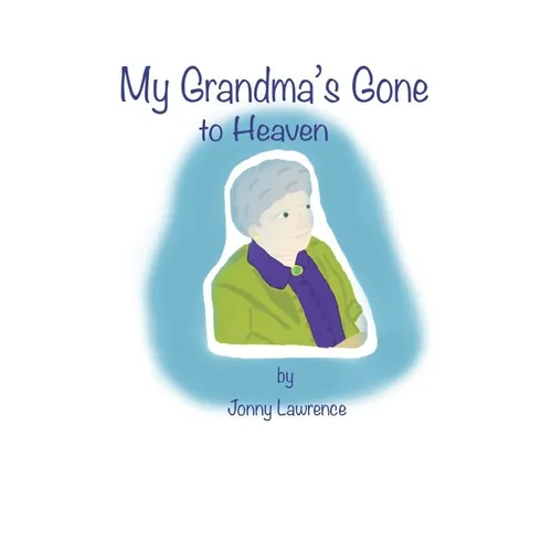 My Grandma's Gone to Heaven. - Paperback