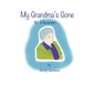 My Grandma's Gone to Heaven. - Paperback