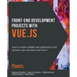 Front-End Development Projects with Vue.js: Learn to build scalable web applications and dynamic user interfaces with Vue - Paperback