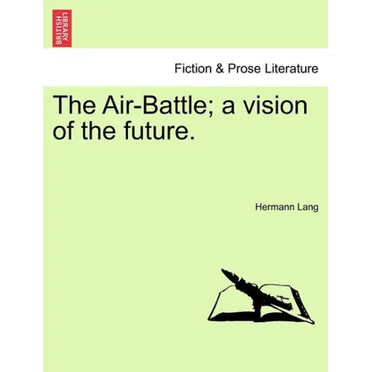 The Air-Battle; A Vision of the Future. - Paperback
