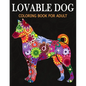 Lovable Dog Coloring Book for Adult: An Adult Coloring Book Featuring Beautiful Dog various breeds and styles for Stress Relief, Mediation, Creativity - Paperback
