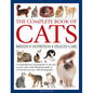 Complete Book of Cats: A Comprehensive Encyclopedia of Cats with a Fully Illustrated Guide to Breeds and Over 1500 Photographs - Hardcover