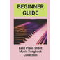 Beginner Guide: Easy Piano Sheet Music Songbook Collection: Piano Lesson Books For Beginners - Paperback