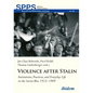 Violence After Stalin: Institutions, Practices, and Everyday Life in the Soviet Bloc 1953-1989 - Paperback