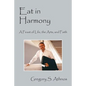 Eat in Harmony: A Feast of Life, the Arts, and Faith - Paperback