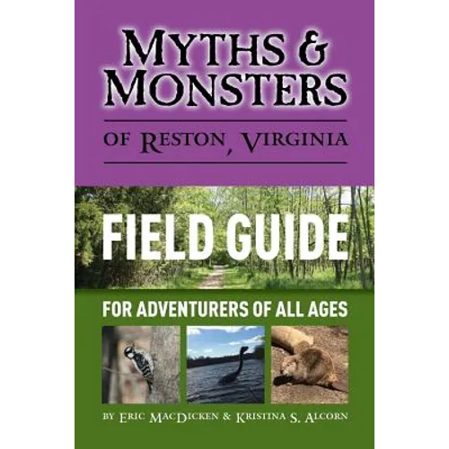 Myths & Monsters of Reston, Virginia: Field Guide - Paperback