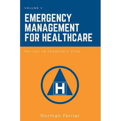 Emergency Management for Healthcare: Writing an Emergency Plan - Paperback