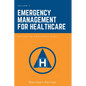 Emergency Management for Healthcare: Writing an Emergency Plan - Paperback