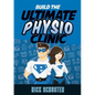Build the Ultimate Physio Clinic - Paperback