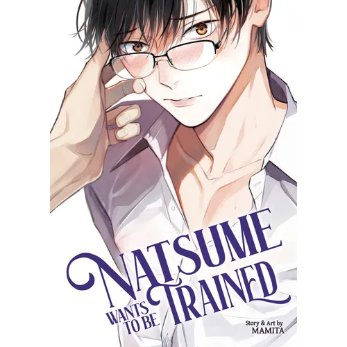 Natsume Wants to Be Trained [Natsume Wants Book 1] - Paperback