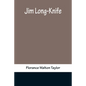 Jim Long-Knife - Paperback