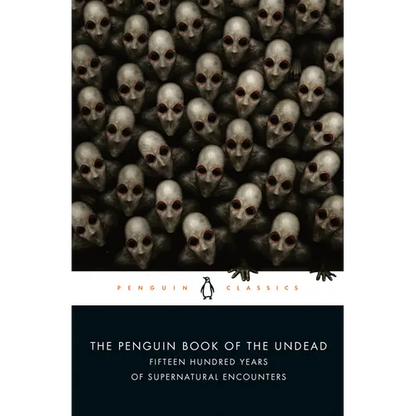 The Penguin Book of the Undead: Fifteen Hundred Years of Supernatural Encounters - Paperback