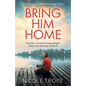 Bring Him Home: A totally gripping and emotional page-turner - Paperback