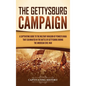 The Gettysburg Campaign: A Captivating Guide to the Military Invasion of Pennsylvania That Culminated in the Battle of Gettysburg During the Am - Hardcover