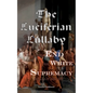 The Luciferian Lullaby: What The End of White Supremacy really means - Paperback