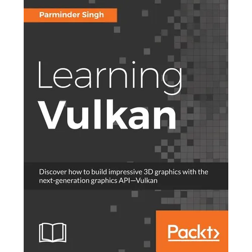 Learning Vulkan: Get introduced to the next generation graphics API-Vulkan - Paperback
