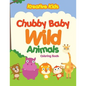 Chubby Baby Wild Animals Coloring Book - Paperback