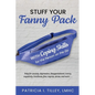 Stuff Your Fanny Pack: With Coping Skills for the Person on the Go - Paperback