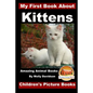 My First Book about Kittens - Amazing Animal Books - Children's Picture Books - Paperback