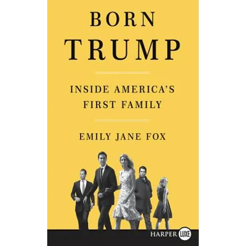 Born Trump: Inside America's First Family - Paperback
