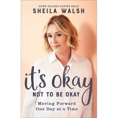 It's Okay Not to Be Okay: Moving Forward One Day at a Time - Paperback