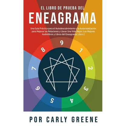 El Libro de Prueba del Eneagrama: Una Guía Práctica para el Autodescubrimiento y la Autorrealización para Mejorar las Relaciones y Llevar Una Vida Mej - Paperback